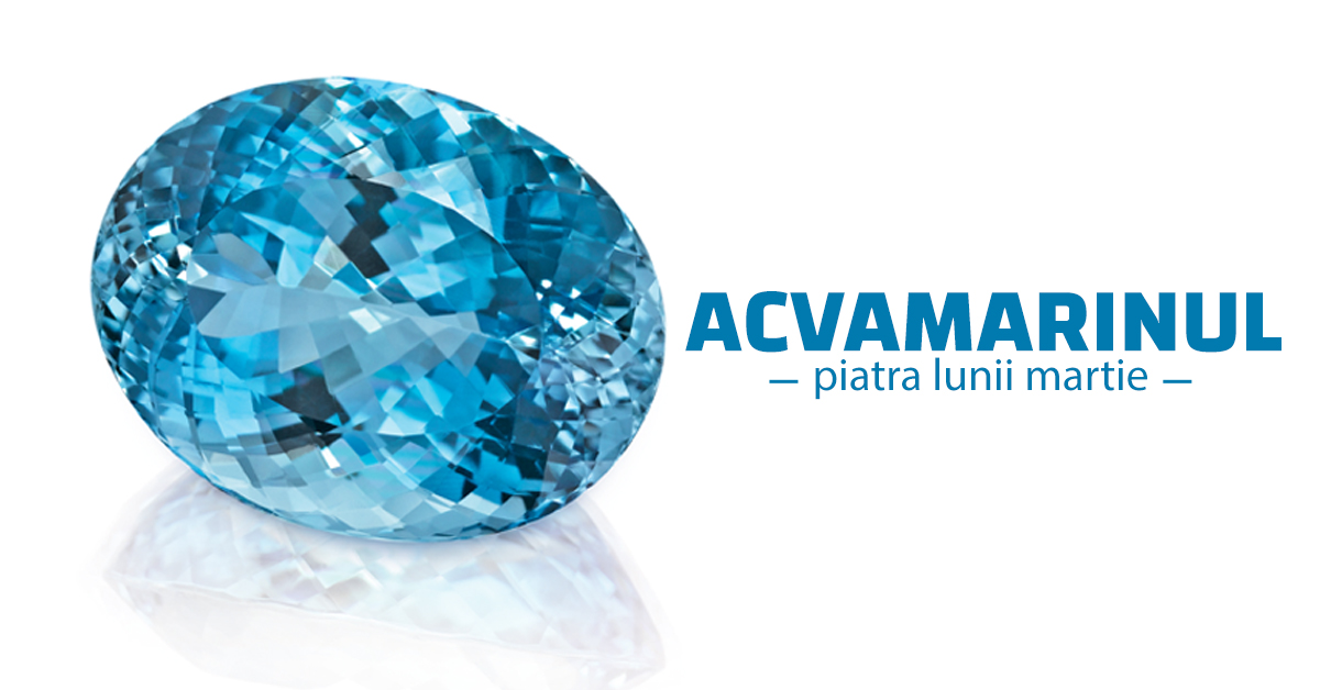 Acvamarinul – piatra lunii Martie